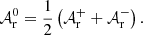 Mathematical equation: $$ \begin{aligned} \mathcal{A} _{\rm r}^0=\frac{1}{2}\left( \mathcal{A} _{\rm r}^+ + \mathcal{A} _{\rm r}^-\right). \end{aligned} $$