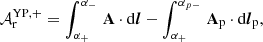 Mathematical equation: $$ \begin{aligned} \mathcal{A} _{\rm r}^\mathrm{YP,+}= \int _{\alpha _+}^{\alpha _-}\,\mathbf A \cdot \mathrm{d}\boldsymbol{l} - \int _{\alpha _+}^{\alpha _{p-}}\,\mathbf A _\mathrm{p} \cdot \mathrm{d}\boldsymbol{l}_\mathrm{p} , \end{aligned} $$