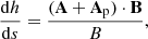 Mathematical equation: $$ \begin{aligned} \frac{\mathrm{d}h}{\mathrm{d}s}=\frac{(\mathbf{A }+\mathbf{A }_\mathrm{p} )\cdot \mathbf{B }}{B}, \end{aligned} $$