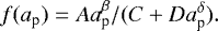 Mathematical equation: \begin{eqnarray*} f(a_{\textrm{p}})=Aa_{\textrm{p}}^{\beta}/(C+Da_{\textrm{p}}^{\delta}).\vspace*{-3pt}\end{eqnarray*}