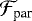 Mathematical equation: ${\mathcal{F}}_{\textrm{par}}$