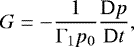 Mathematical equation: \begin{equation*} G = - \frac{1}{\Gamma_1 p_{0}} {\dfrac{\textrm{D} p}{\textrm{D}t}},\end{equation*}