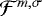 Mathematical equation: $\mathcal{F}^{{m,\sigma}}$