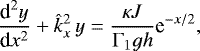 Mathematical equation: \begin{equation*} {\dfrac{\textrm{d}^{2} y}{\textrm{d} x^{2}}} + \hat{k}_{x}^2 \, y = \frac{\kappa J}{\Gamma_1 g h} \textrm{e}^{-x / 2},\end{equation*}