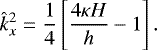 Mathematical equation: \begin{equation*} \hat{k}_{x}^2 = \frac{1}{4} \left[ \frac{4 \kappa H}{h} - 1 \right]. \end{equation*}