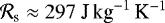 Mathematical equation: $\mathcal{R}_{\textrm{s}} \approx 297~{\textrm{J\,kg}^{-1}\,\textrm{K}^{-1}}$