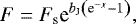 Mathematical equation: \begin{equation*} F = F_{\textrm{s}} {\textrm{e}}^{b_{\textrm{J}} \left( \textrm{e}^{- x} - 1 \right)}, \vspace*{-1pt}\end{equation*}