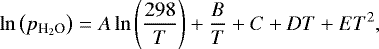 Mathematical equation: \begin{equation*} \ln \left( p_{{\textrm{H}_2 \textrm{O}}} \right) = A \ln \left( \frac{298}{T} \right) + \frac{B}{T} + C + D T + E T^2, \end{equation*}