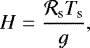 Mathematical equation: \begin{equation*} H = \frac{\mathcal{R}_{\textrm{s}} {T_{\textrm{s}}}}{g}, \end{equation*}