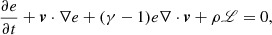 Mathematical equation: $$ \begin{aligned} \frac{\partial e}{\partial t}&+ {\boldsymbol{v}} \cdot \nabla e + (\gamma - 1)e\nabla \cdot {\boldsymbol{v}} + \rho {\fancyscript {L}} = 0, \end{aligned} $$