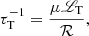 Mathematical equation: $$ \begin{aligned} \tau _{\rm T}^{-1}&= \frac{\mu {\fancyscript {L}}_{\rm T}}{{\mathcal{R} }}, \end{aligned} $$