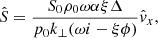 Mathematical equation: $$ \begin{aligned} \hat{S} = \frac{S_0 \rho _0 \omega \alpha \xi \Delta }{p_0 k_\bot (\omega i - \xi \phi )} \hat{v}_x, \end{aligned} $$