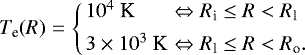 Mathematical equation: \begin{eqnarray*} T_{\textrm{e}}(R) & = & \left\{ \begin{array}{lcl} 10^4~\textrm{K} & \Leftrightarrow & R_{\textrm{i}} \le R < R_{\textrm{l}} \\[4pt] 3\times10^3~\textrm{K} & \Leftrightarrow & R_{\textrm{l}} \le R < R_{\textrm{o}}.\end{array} \right. \end{eqnarray*}