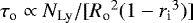 Mathematical equation: $\tau_{\textrm{o}}\propto N_{\textrm{Ly}}/[{R_{\textrm{o}}}^2(1-{r_{\textrm{i}}}^3)]$