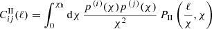 Mathematical equation: $$ \begin{aligned} C^{{\mathrm{II}}}_{ij} (\ell ) = \int ^{\chi _{\mathrm{h}}}_{0} \mathrm{d}\chi \, \frac{p^{\, (i)}(\chi )p^{\, (j)}(\chi )}{\chi ^{2}} \, P_{{\mathrm{II}}}\left(\frac{\ell }{\chi }, \chi \right) \end{aligned} $$