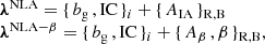 Mathematical equation: $$ \begin{aligned} \begin{array}{l} {\boldsymbol{\lambda }}^{{\mathrm{NLA}}} = \{\,b_{\rm g}\,, \mathrm {IC} \,\}_{i} + \{\,A_{\mathrm{IA} }\,\}_{\mathrm{R,B} } \quad \\ {\boldsymbol{\lambda }}^{{\mathrm{NLA-}}\beta } = \{\,b_{\rm g}\,, \mathrm {IC} \,\}_{i} + \{\,A_{\beta }\,, \beta \,\}_{\mathrm{R,B} }, \end{array} \end{aligned} $$