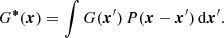 Mathematical equation: $$ \begin{aligned} G^{{\boldsymbol{*}}}({\boldsymbol{x}}) = \int G({\boldsymbol{x}}^{\prime })\, P({\boldsymbol{x}} - {\boldsymbol{x}}^{\prime })\, \mathrm{d}{\boldsymbol{x}}^{\prime }. \end{aligned} $$