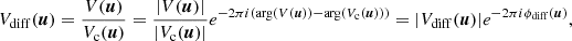 Mathematical equation: $$ \begin{aligned} V_{\rm diff} (\boldsymbol{u}) = \frac{V(\boldsymbol{u})}{V_{\rm c}(\boldsymbol{u})} = \frac{|V(\boldsymbol{u})|}{|V_{\rm c}(\boldsymbol{u})|} e^{-2 \pi i (\mathrm{arg}(V(\boldsymbol{u}))-\mathrm{arg}(V_{\rm c}(\boldsymbol{u})))} = |V_{\rm diff} (\boldsymbol{u})| e^{-2 \pi i \phi _{\rm diff} (\boldsymbol{u})}, \end{aligned} $$