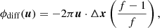 Mathematical equation: $$ \begin{aligned} \phi _{\rm diff} (\boldsymbol{u}) = -2 \pi \boldsymbol{u} \cdot \Delta \boldsymbol{x} \left(\frac{f-1}{f}\right), \end{aligned} $$