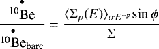 Mathematical equation: \begin{equation*} \frac{\overset{\bullet}{^{10}\textrm{Be}}}{\overset{\bullet}{^{10}\textrm{Be}}_{\textrm{bare}}}=\frac{\langle {\Sigma}_p(E)\rangle_{\sigma E^{-p}}\mathrm{sin}\,\phi}{\Sigma}\end{equation*}