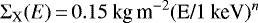 Mathematical equation: ${\Sigma_{\textrm{X}}}(E)\,{=}\,0.15\:\textrm{kg\,m}^{-2} (\textrm{E/1}\:\textrm{keV})^{n}$