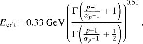 Mathematical equation: \begin{equation*} E_{\textrm{crit}}\,{=}\,0.33\:\textrm{GeV} \left(\frac{\Gamma\left(\frac{{p}-1}{\alpha_{p}-1}+1\right)}{\Gamma\left(\frac{{p}-1}{\alpha_{p}-1}+\frac{1}{2}\right)}\right)^{0.51}. \end{equation*}