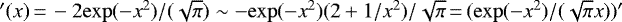 Mathematical equation: $'(x)\,{=}\,-2\mathrm{exp}(-x^2)/(\sqrt{\pi})\sim -\mathrm{exp}(-x^2)(2+1/x^2)/\sqrt{\pi}\,{=}\,(\mathrm{exp}(-x^2)/(\sqrt{\pi}x))'$
