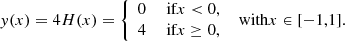 Mathematical equation: $$ \begin{aligned} y(x)= 4H(x)= {\left\{ \begin{array}{ll} 0&\text{ if} x<0, \\ 4&\text{ if} x\ge 0, \end{array}\right.} \; \text{ with} x\in [-1,1]. \end{aligned} $$