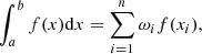 Mathematical equation: $$ \begin{aligned} \int _a^b f(x) \mathrm{d}x = \sum _{i=1}^n \omega _i f(x_i), \nonumber \end{aligned} $$