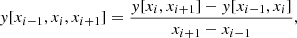 Mathematical equation: $$ \begin{aligned} y [x_{i-1},x_i,x_{i+1}]=\frac{y[x_i,x_{i+1}]-y[x_{i-1},x_i]}{x_{i+1}-x_{i-1}}, \nonumber \end{aligned} $$