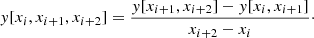 Mathematical equation: $$ \begin{aligned} y [x_i,x_{i+1},x_{i+2}]=\frac{y[x_{i+1},x_{i+2}]-y[x_i,x_{i+1}]}{x_{i+2}-x_i}\cdot \nonumber \end{aligned} $$