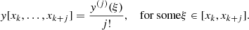 Mathematical equation: $$ \begin{aligned} y[x_k,\dots ,x_{k+j}] = \frac{y^{(j)}(\xi )}{j!},\,\,\,\,\text{ for} \text{ some} \xi \in [x_{k},x_{k+j}].\nonumber \end{aligned} $$