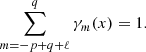 Mathematical equation: $$ \begin{aligned} \sum _{m=-p+q+\ell }^{q} \gamma _m(x)=1. \nonumber \end{aligned} $$