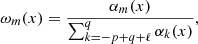 Mathematical equation: $$ \begin{aligned} \omega _m(x) = \frac{\alpha _m(x)}{\sum _{k=-p+q+\ell }^q \alpha _k(x)}, \nonumber \end{aligned} $$