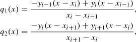 Mathematical equation: $$ \begin{aligned} q_1(x)&= \frac{-y_{i-1}(x-x_i)+y_i(x-x_{i-1})}{x_i-x_{i-1}},\\ q_2(x)&= \frac{-y_{i}(x-x_{i+1})+y_{i+1}(x-x_{i})}{x_{i+1}-x_{i}}, \end{aligned} $$