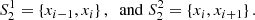 Mathematical equation: $$ \begin{aligned} S_2^{1} = \{x_{i-1}, x_i\}\,,\; \text{ and} \; S_2^{2} = \{x_i , x_{i+1}\}\,. \nonumber \end{aligned} $$