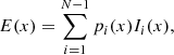 Mathematical equation: $$ \begin{aligned} E(x)=\sum _{i=1}^{N-1} p_i(x){I_i(x)}, \end{aligned} $$