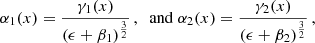 Mathematical equation: $$ \begin{aligned} \alpha _1(x) = \frac{\gamma _1(x)}{(\epsilon +\beta _1)^\frac{3}{2}}\,,\; \text{ and} \; \alpha _2(x) = \frac{\gamma _2(x)}{(\epsilon +\beta _2)^\frac{3}{2}}\,, \nonumber \end{aligned} $$