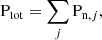 Mathematical equation: $$ \begin{aligned} {\mathrm{{P}}_{\rm tot}=\mathop \sum \limits _{j}{\mathrm{{P}}_{\mathrm{{n}},j}},} \end{aligned} $$