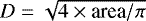 Mathematical equation: $D = \sqrt{4 \times {\textrm{area}} / \pi}$
