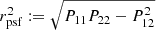 Mathematical equation: $ r^2_{\mathrm{psf}}:=\sqrt{P_{11}P_{22}-P_{12}^2} $