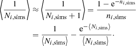 Mathematical equation: $$ \begin{aligned} \left\langle \frac{1}{N_{i,\mathrm{sims}}} \right\rangle&\approx \left\langle \frac{1}{N_{i,\mathrm{sims}}+1} \right\rangle = \frac{1-\mathrm{e}^{-n_{i,\mathrm{sims}}}}{n_{i,\mathrm{sims}}} \nonumber \\&= \frac{1}{\left\langle N_{i,\mathrm{sims}} \right\rangle } - \frac{\mathrm{e}^{-\left\langle N_{i,\mathrm{sims}} \right\rangle }}{\left\langle N_{i,\mathrm{sims}} \right\rangle }\cdot \end{aligned} $$