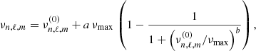 Mathematical equation: $$ \begin{aligned} \nu _{n,\ell ,m} = \nu _{n,\ell ,m} ^{(0)} + a \, {\nu }_{\rm max} \, \left( 1 - \frac{1}{1 + \left( \nu _{n,\ell ,m} ^{(0)}/ {\nu }_{\rm max} \right)^b} \right), \end{aligned} $$