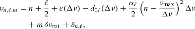 Mathematical equation: $$ \begin{aligned} \nu _{n,\ell ,m} =& ~n + \frac{\ell }{2} + \varepsilon (\Delta \nu ) - d_{0\ell }(\Delta \nu ) + \frac{\alpha _\ell }{2} \left(n - \frac{ {\nu }_{\rm max} }{\Delta \nu }\right)^{2} \Delta \nu \nonumber \\& + m \,\delta \nu _{\rm rot} \, + \delta _{n,\ell }, \end{aligned} $$