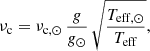 Mathematical equation: $$ \begin{aligned} \nu _{\rm c} = \nu _{\mathrm{c},\odot } \, \frac{ {g} }{g_\odot } \, \sqrt{ \frac{T_{\mathrm{eff}, \odot }}{T_{\mathrm{eff}}} } , \end{aligned} $$