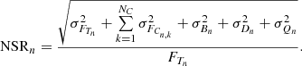 Mathematical equation: $$ \begin{aligned} \mathrm{NSR} _n = \frac{ \sqrt{ \sigma ^2_{F_{T_{n}}} + \sum \limits _{k=1}^{N_C} \sigma ^2_{F_{C_{n,k}}} + \sigma ^2_{B_{n}} + \sigma ^2_{D_{n}} + \sigma ^2_{Q_{n}}}}{ F_{T_{n}}}. \end{aligned} $$