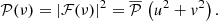 Mathematical equation: $$ \begin{aligned} \mathcal{P} (\nu ) = \left| \mathcal{F} (\nu ) \right|^2 = \overline{\mathcal{P} } \, \left( u^2 + { v}^2 \right). \end{aligned} $$