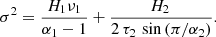 Mathematical equation: $$ \begin{aligned} \sigma ^2 = { H_1 \nu _1 \over {\alpha _1-1} }+ { H_2 \, \over { 2\, \tau _2 \, \sin \left( \pi / \alpha _2 \right)} } . \end{aligned} $$