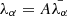 Mathematical equation: $ \lambda_\alpha = A \bar{\lambda_\alpha} $
