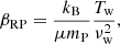 Mathematical equation: $$ \begin{aligned} \beta _{\rm {RP}} = \frac{k_{\rm {B}}}{\mu m_{\rm {P}}}\frac{T_{\rm {w}}}{\nu _{\rm {w}}^2}, \end{aligned} $$
